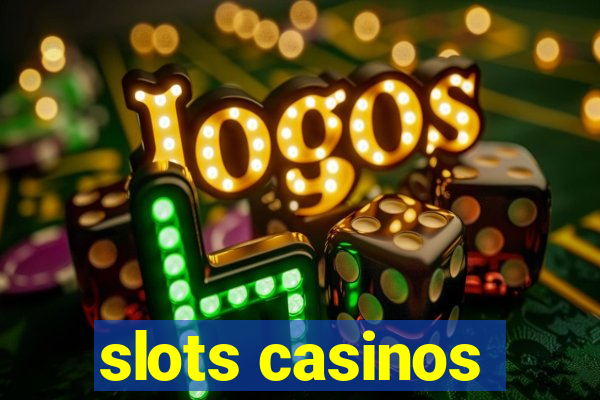 slots casinos