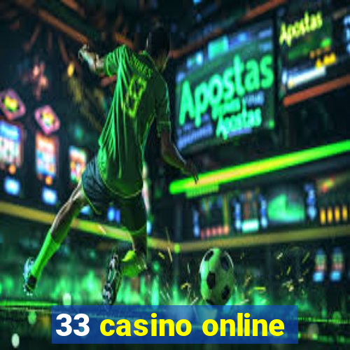 33 casino online