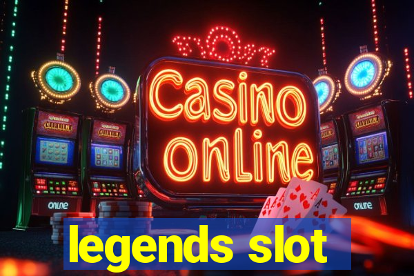 legends slot