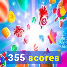 355 scores