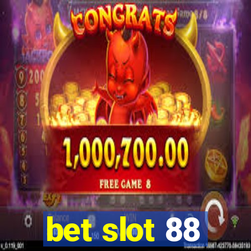 bet slot 88