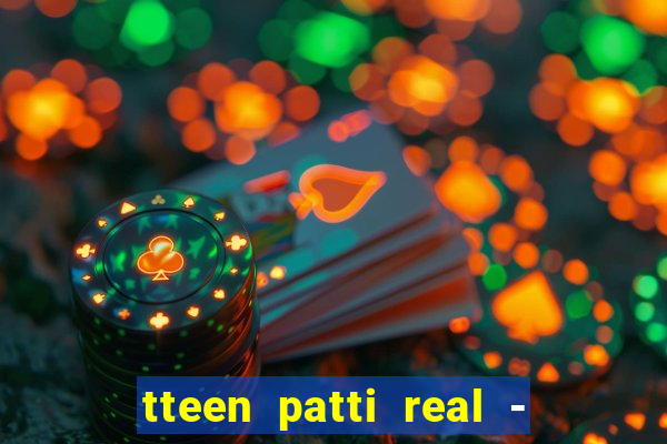 tteen patti real - classic game