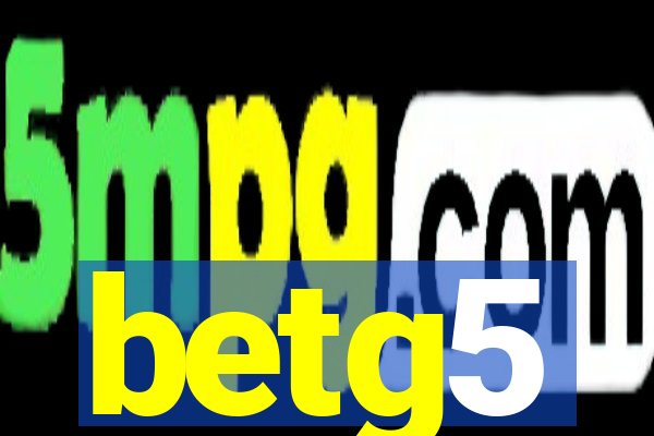 betg5