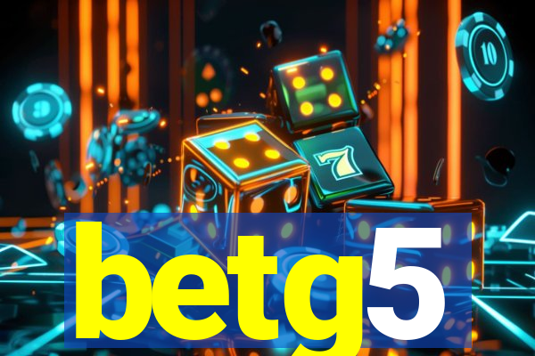 betg5