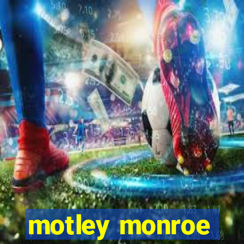 motley monroe