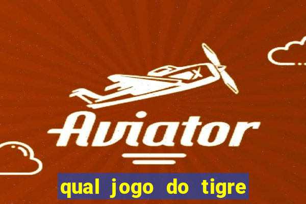 qual jogo do tigre dá b?nus no cadastro