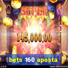 bets 160 aposta