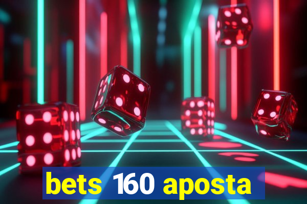 bets 160 aposta