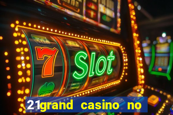 21grand casino no deposit bonus