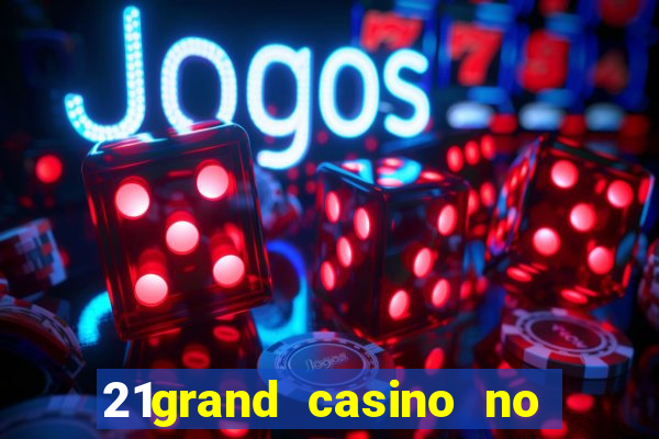 21grand casino no deposit bonus