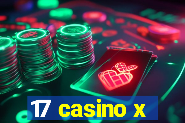 17 casino x