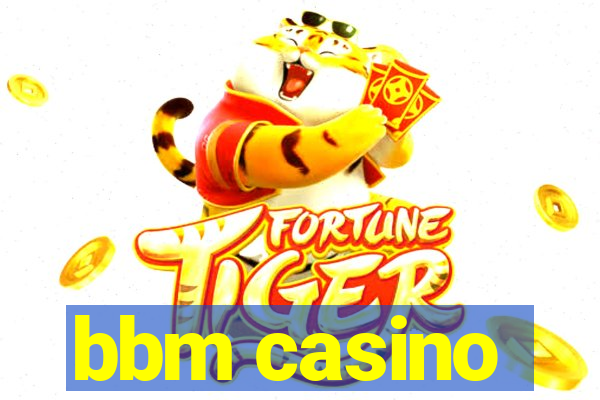 bbm casino