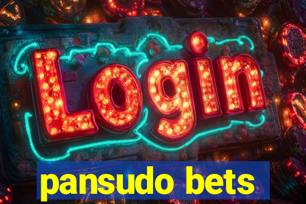 pansudo bets