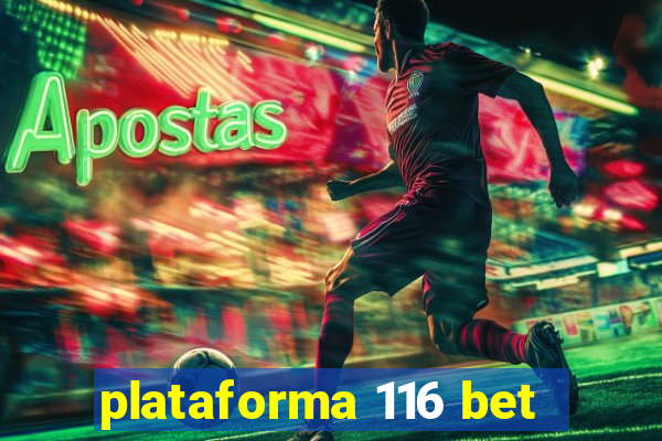 plataforma 116 bet