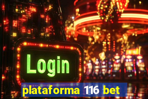 plataforma 116 bet