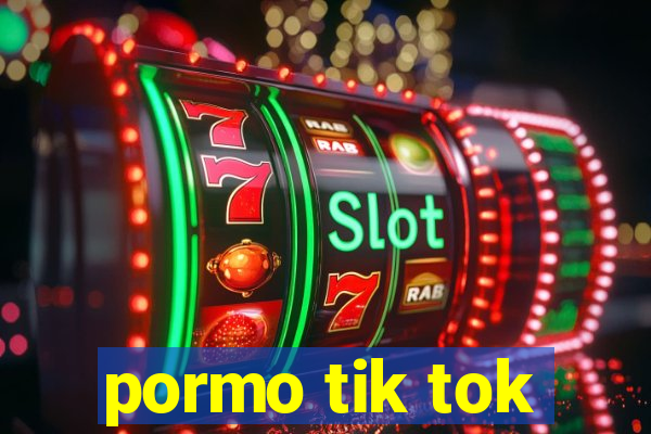 pormo tik tok