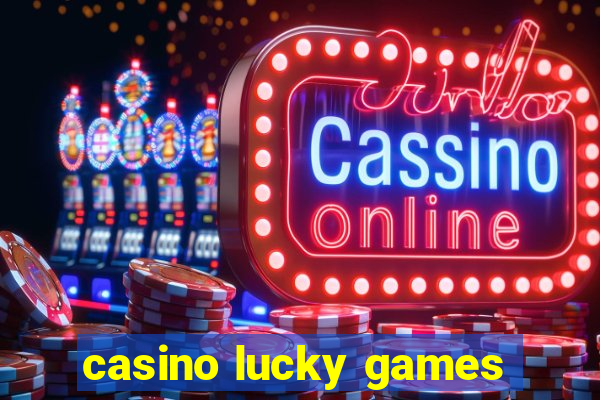 casino lucky games