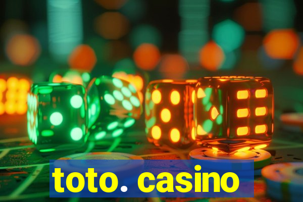 toto. casino