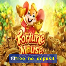 10free no deposit mobile casino