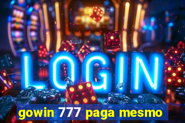 gowin 777 paga mesmo