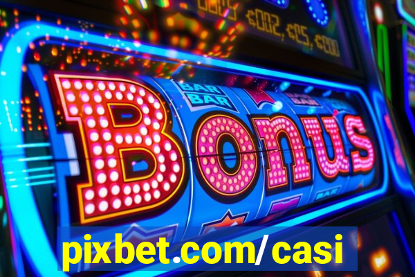 pixbet.com/casino/