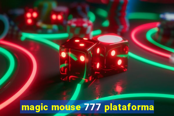 magic mouse 777 plataforma