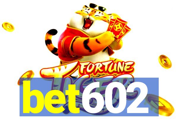 bet602