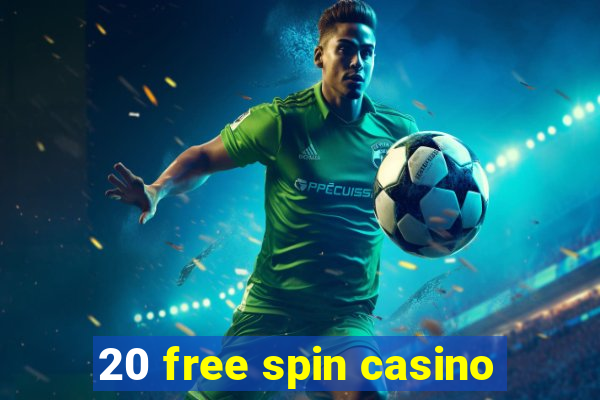 20 free spin casino