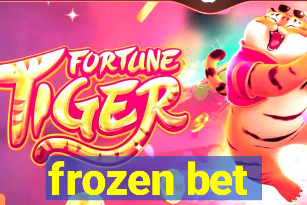 frozen bet