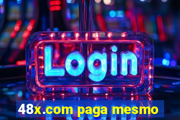 48x.com paga mesmo