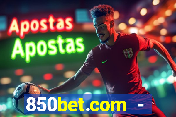 850bet.com - caça-níqueis online cassino