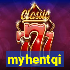 myhentqi