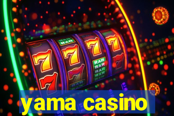 yama casino