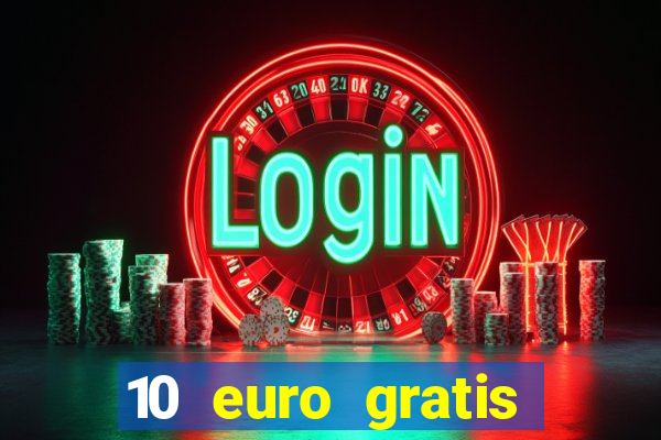 10 euro gratis casino ohne einzahlung