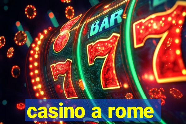 casino a rome