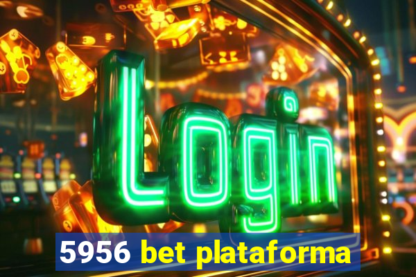 5956 bet plataforma