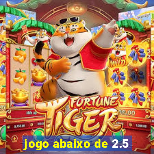 jogo abaixo de 2.5