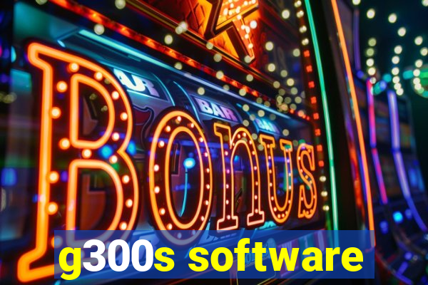 g300s software