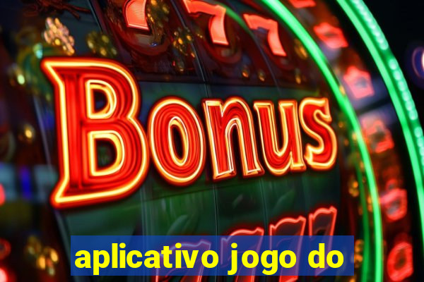 aplicativo jogo do