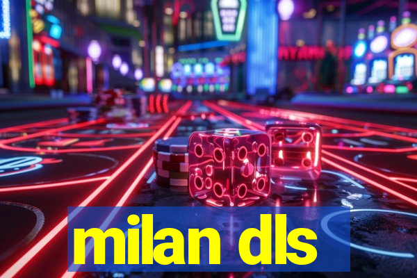 milan dls