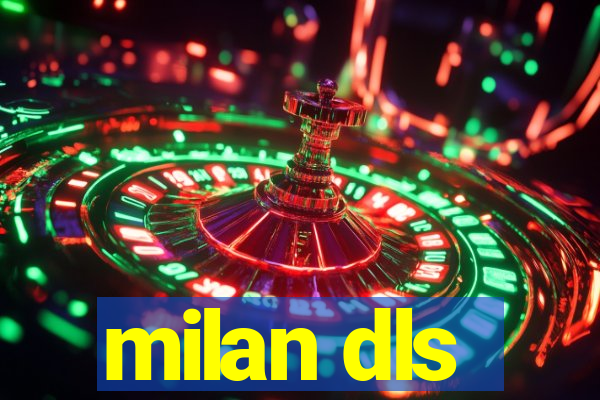 milan dls