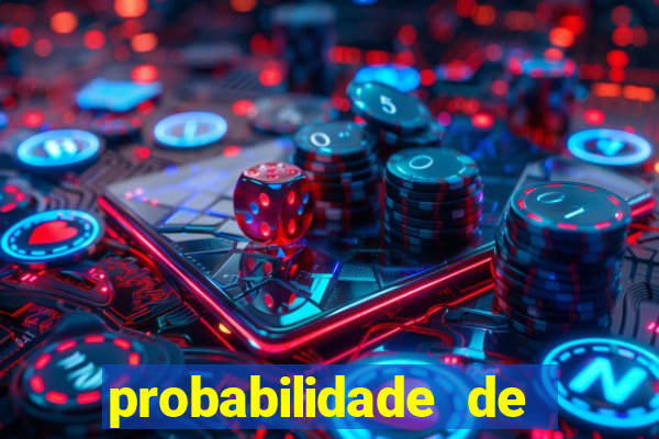 probabilidade de jogos de hoje