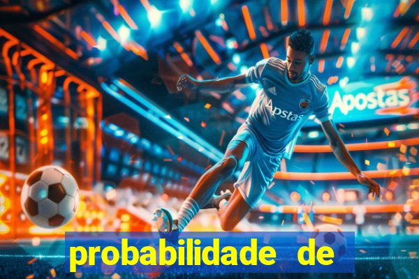 probabilidade de jogos de hoje