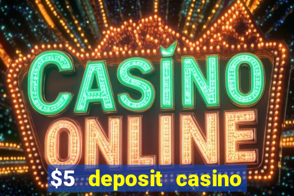 $5 deposit casino nz 2019