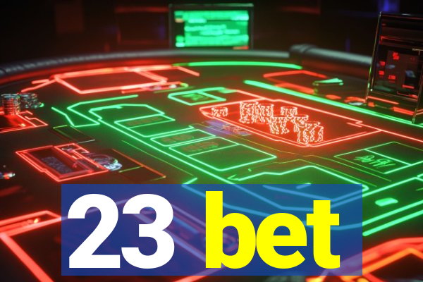 23 bet