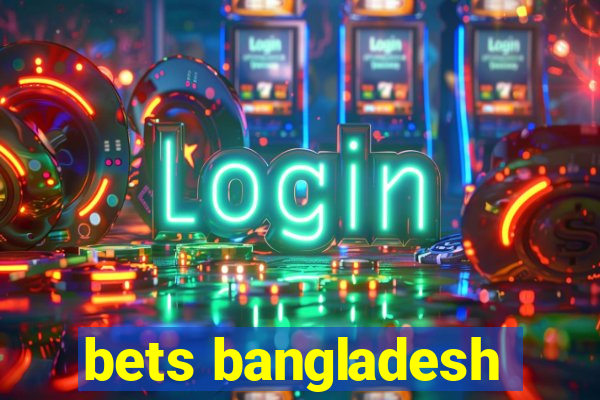 bets bangladesh