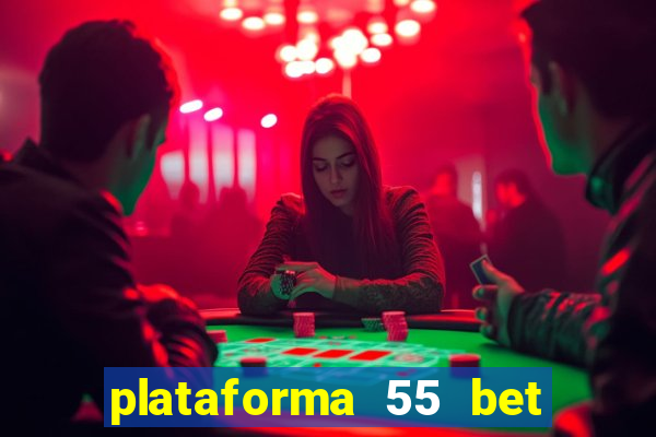 plataforma 55 bet 茅 confi谩vel