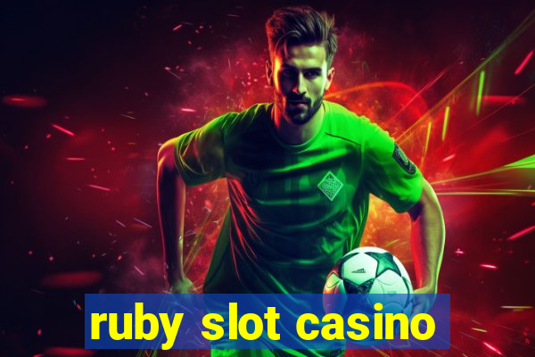 ruby slot casino