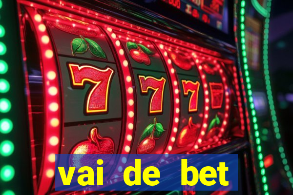 vai de bet deposito minimo