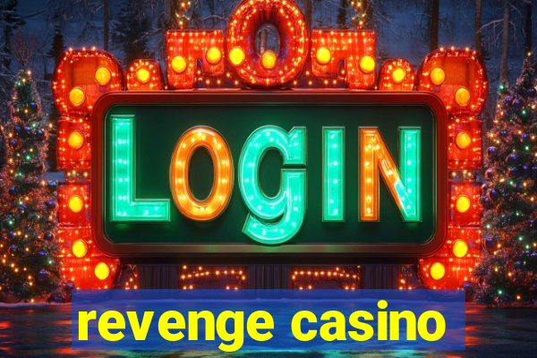 revenge casino